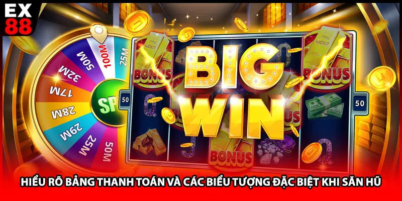Hiểu rõ bảng thanh toán và các biểu tượng đặc biệt khi săn hũ